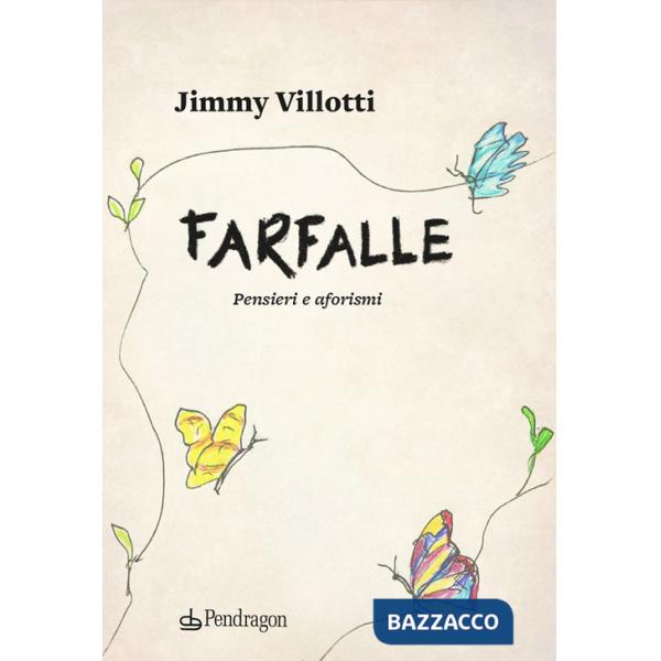 Farfalle. Pensieri e aforismi