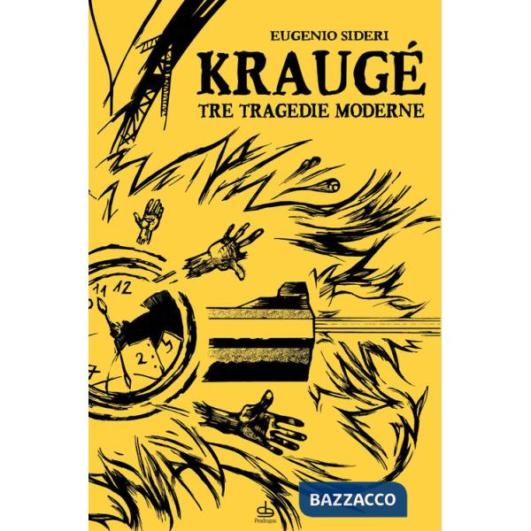 Kraugé. Tre tragedie moderne