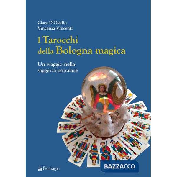Tarocchi della Bologna magica. Un viaggio nella saggezza popolare (I)