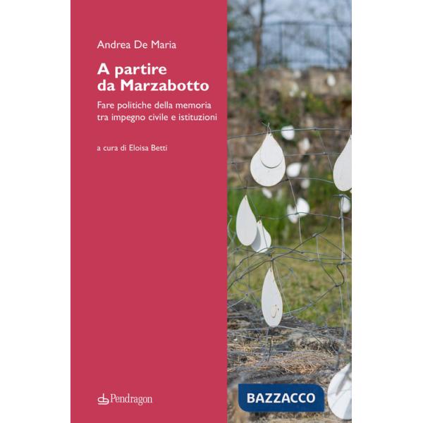 A partire da Marzabotto. Fare politiche della memoria tra impegno civile e istituzioni