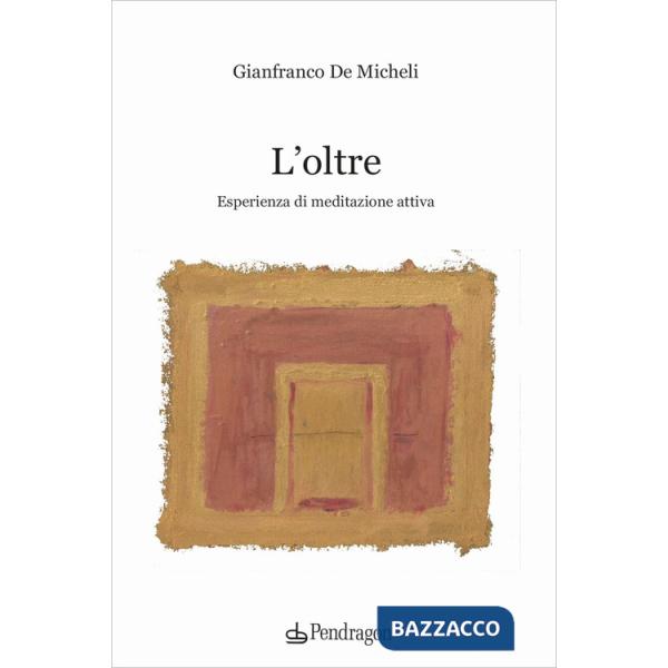 Oltre. Esperienza di meditazione attiva (L')