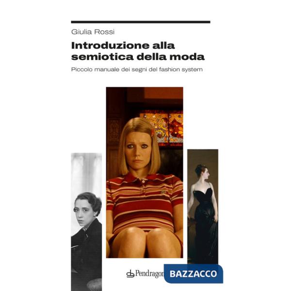 Introduzione alla semiotica della moda. Piccolo manuale dei segni del fashion system