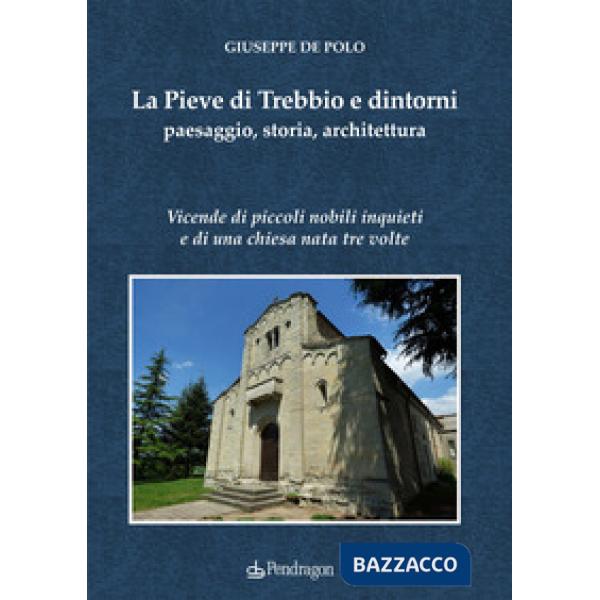 Pieve di Trebbio e dintorni. Paesaggio, storia, architettura (La)