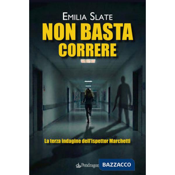 Non basta correre. La terza indagine dell'ispettor Marchetti