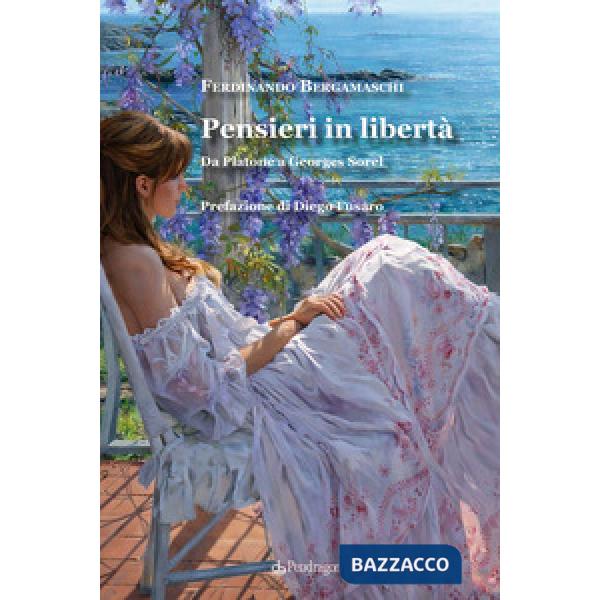 Pensieri in libertà. Da Platone a Georges Sorel