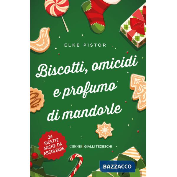 Biscotti, omicidi e profumo di mandorle. Nuova ediz.