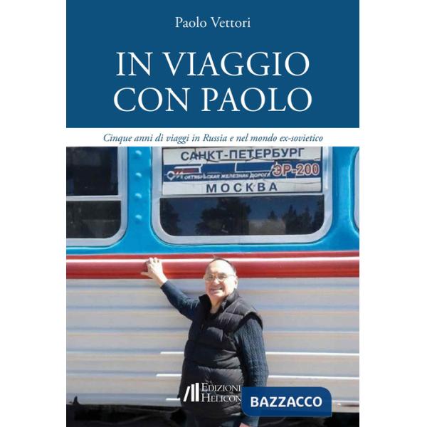In viaggio con Paolo. Cinque anni di viaggi in Russia e nel mondo ex-sovietico
