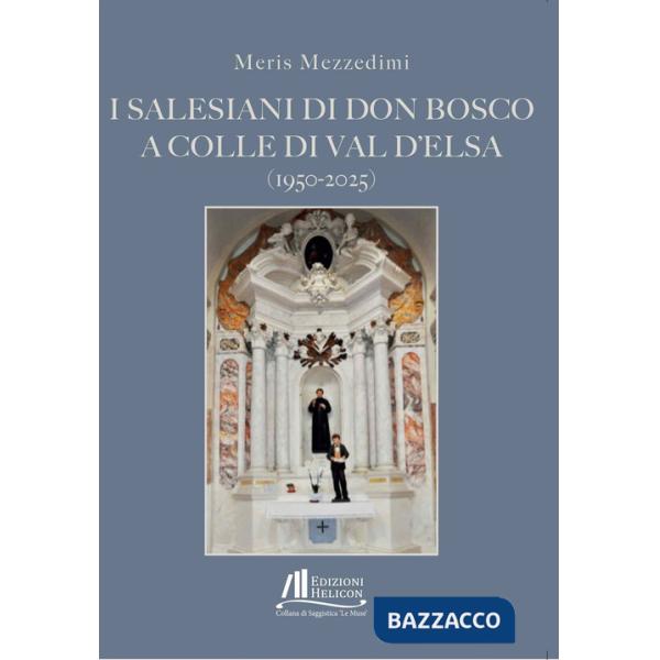 Salesiani di Don Bosco a Colle di Val d'Elsa (1950-2025) (I)