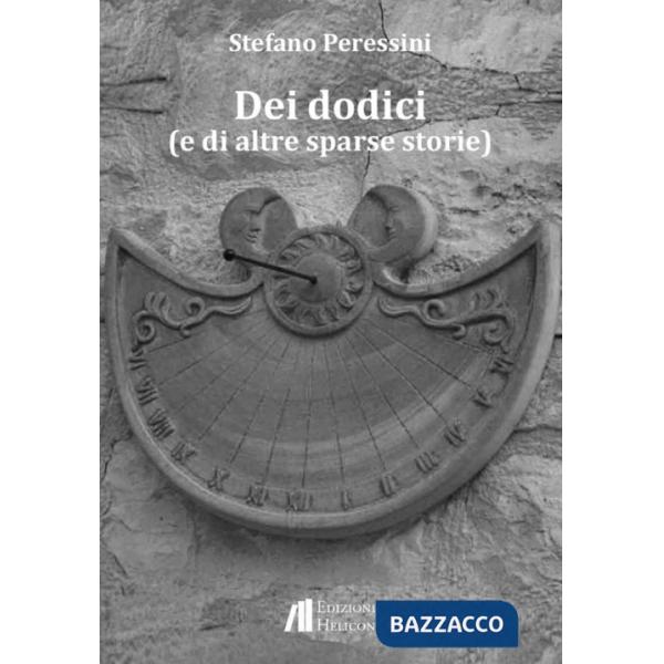 Dei dodici (e di altre sparse storie)