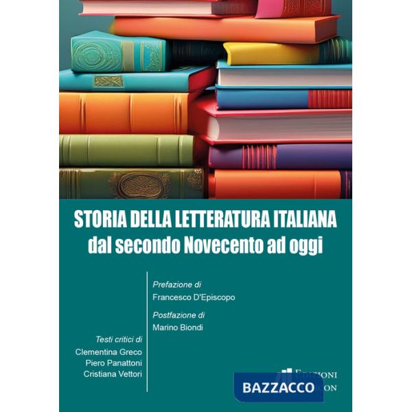 Storia della letteratura italiana. Dal secondo Novecento ad oggi