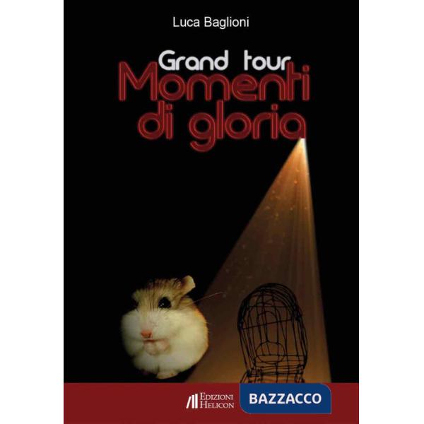 Grand tour. Momenti di gloria