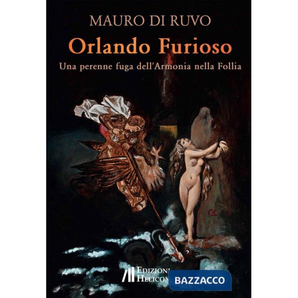 Orlando furioso. Una perenne fuga dell'armonia nella follia