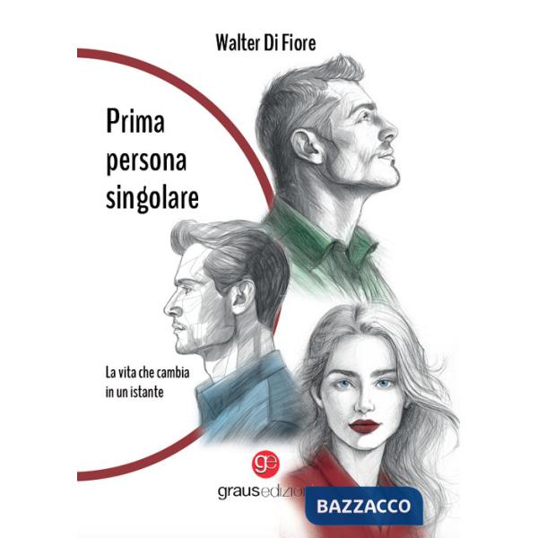 Prima persona singolare. La vita che cambia in un istante