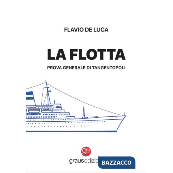 Flotta. Prova generale di Tangentopoli (La)