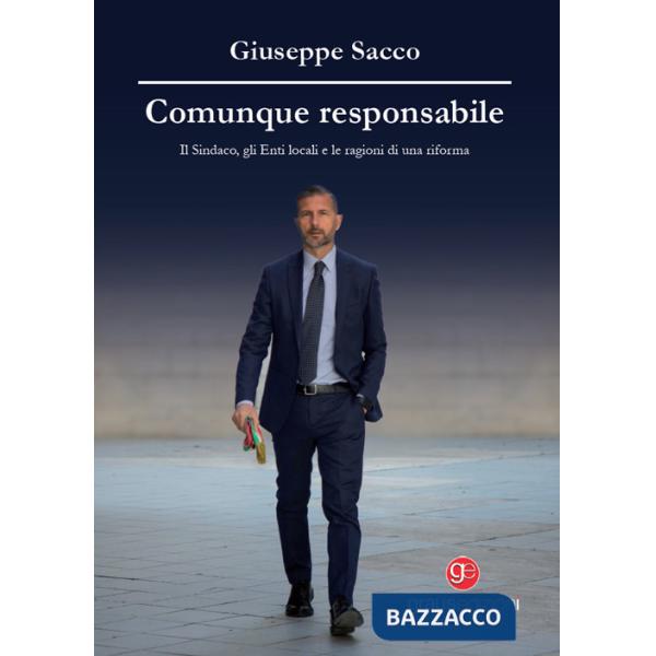 Comunque responsabile. Il sindaco, gli enti locali e le ragioni di una riforma