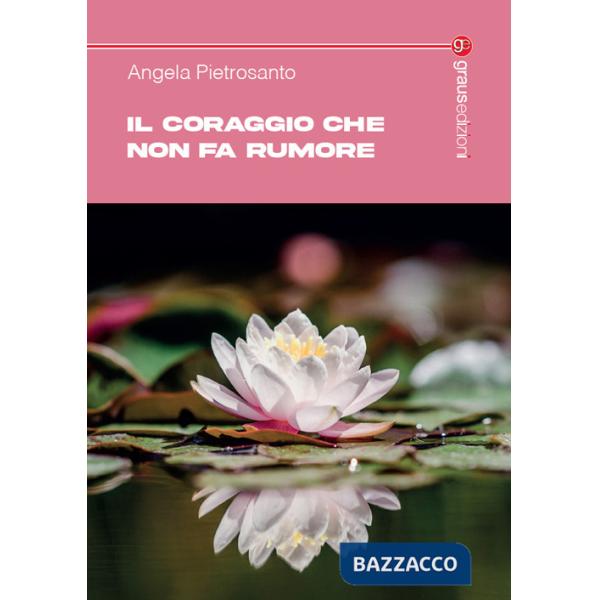 Coraggio che non fa rumore. Storie di donne (Il)