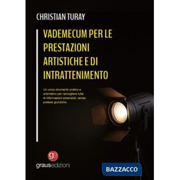 Vademecum per le prestazioni artistiche e di intrattenimento. Un unico strumento pratico e orientativo per raccogliere tutte le 