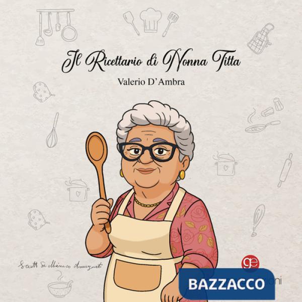 Ricettario di nonna Titta (Il)