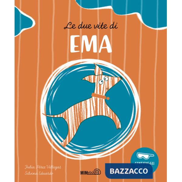 Due vite di Ema. Ediz. a colori. Con occhiali (Le)