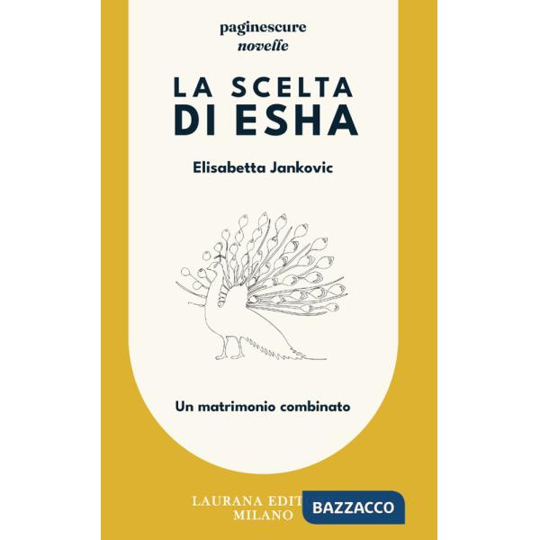 Scelta di Esha. Un matrimonio combinato (La)