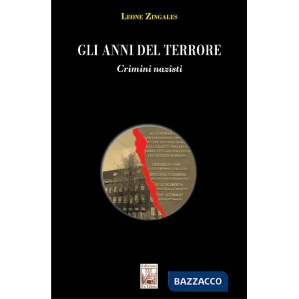 Anni del terrore. Crimini nazisti. Ediz. illustrata (Gli)