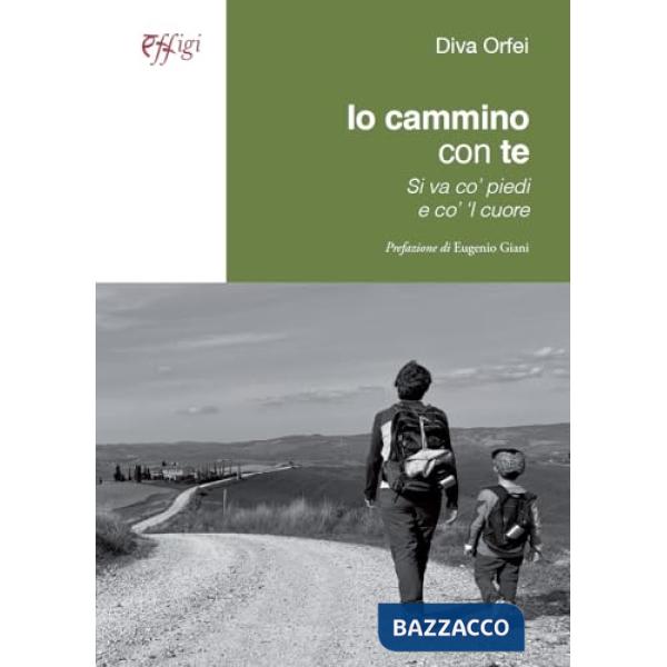 Io cammino con te. Si va co' piedi e co' 'l cuore