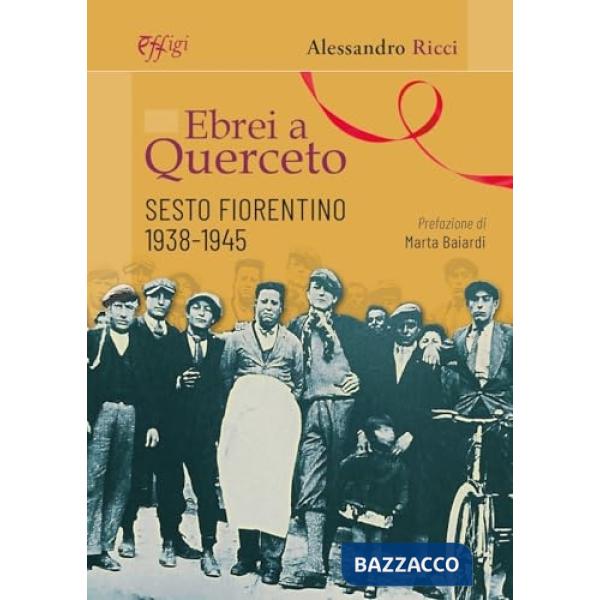 Ebrei a Querceto. Sesto Fiorentino 1938-1945