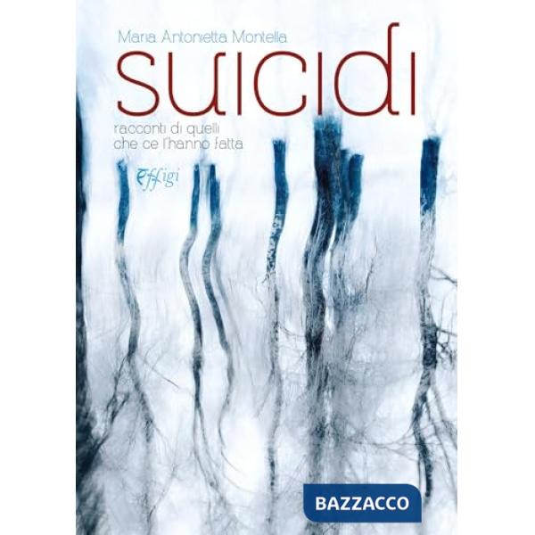 Suicidi. Racconti di quelli che ce l'hanno fatta