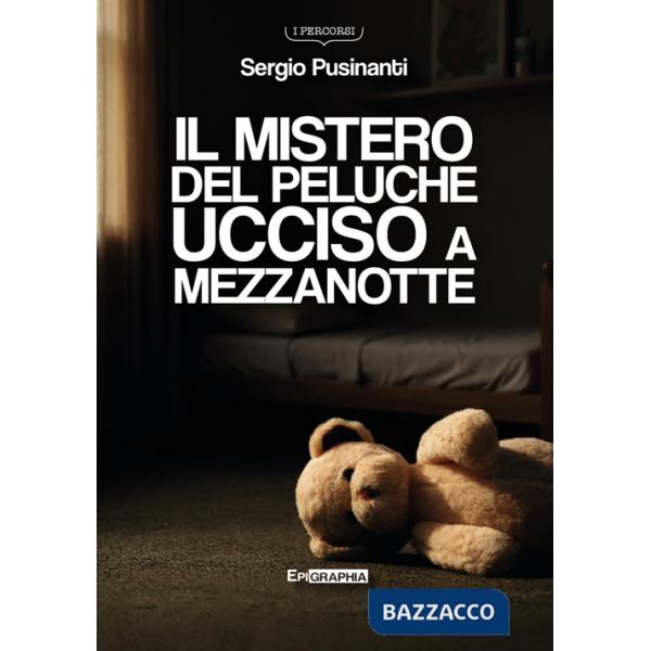 Mistero del peluche ucciso a mezzanotte (Il)