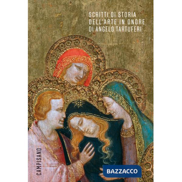 Scritti di storia dell'arte in onore di Angelo Tartuferi