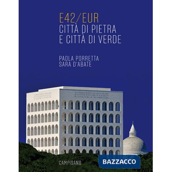 E42/eur. Città di pietra e città di verde