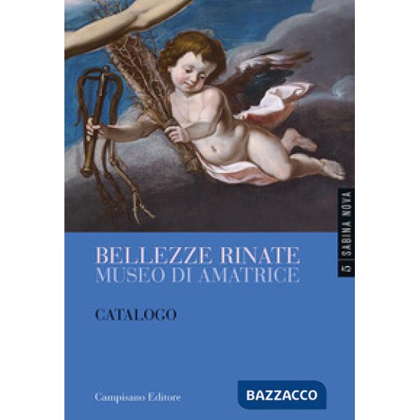 Bellezze rinate. Museo di Amatrice. Catalogo