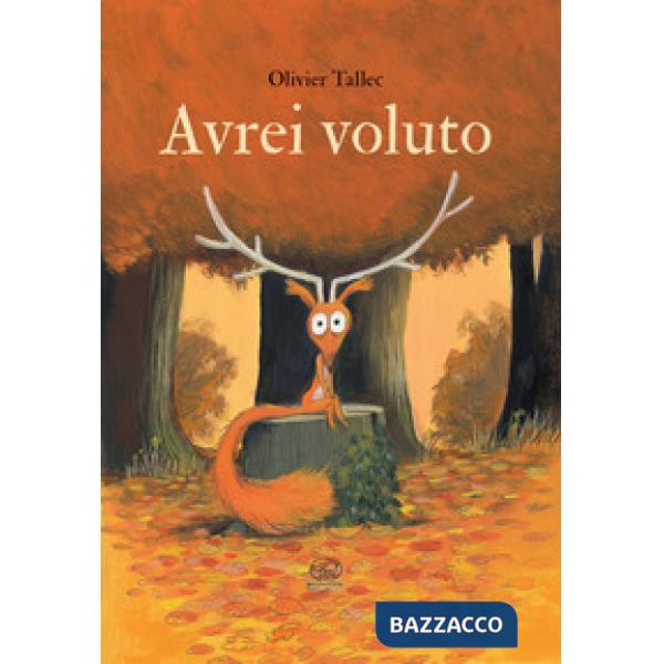 Avrei voluto. Ediz. a colori