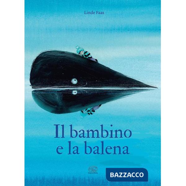 Bambino e la balena. Ediz. a colori (Il)