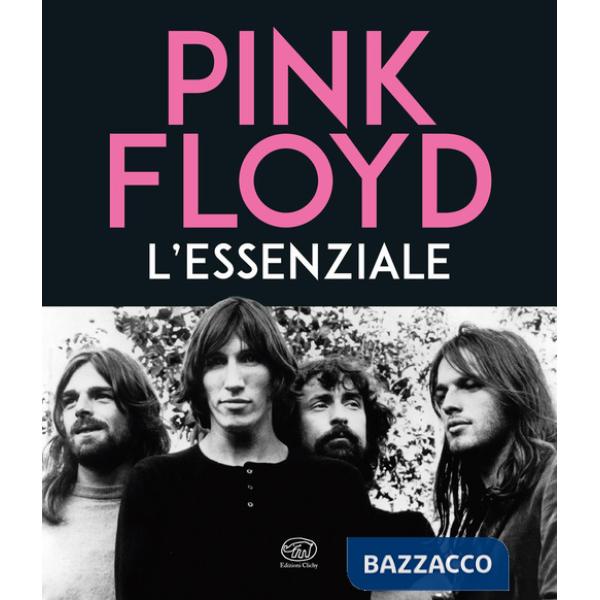 Pink Floyd. L'essenziale