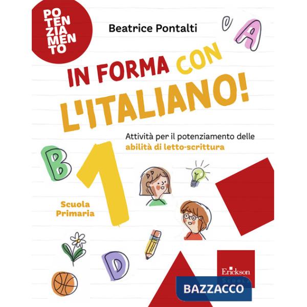 In forma con l'italiano. Attività per il potenziamento delle abilità di letto-scrittura. Vol. 1