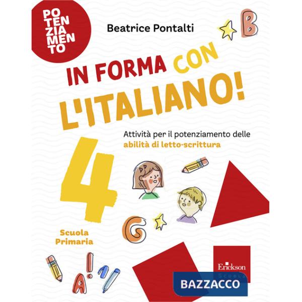 In forma con l'italiano. Attività per il potenziamento delle abilità di letto-scrittura. Vol. 4