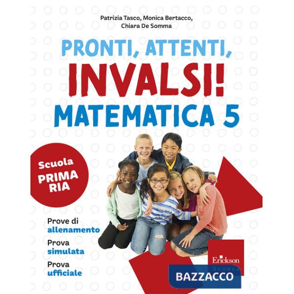 Pronti, attenti, invalsi! Matematica. Per la 5ª classe della Scuola elementare