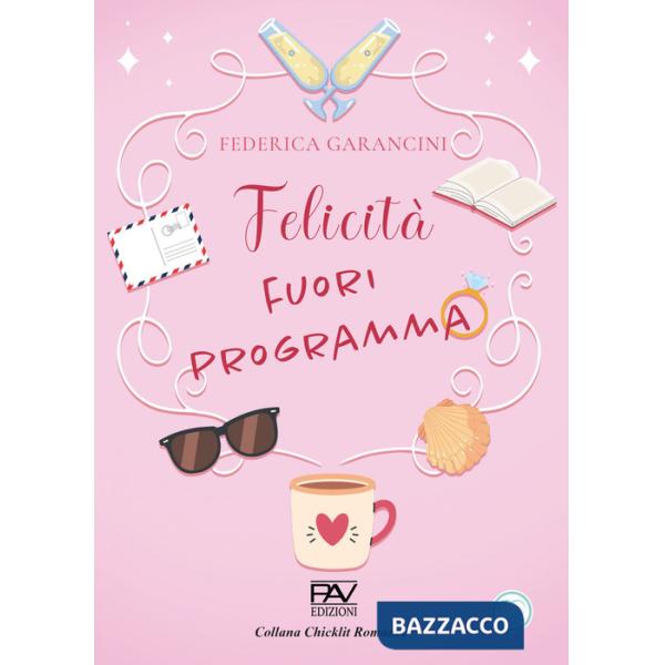 Felicità fuori programma