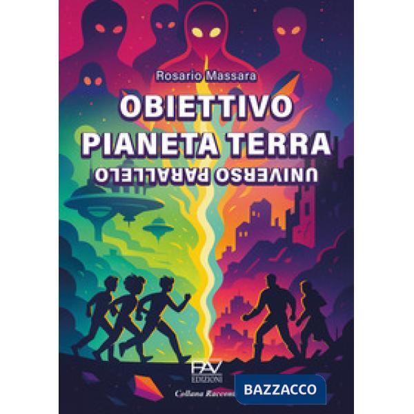 Obiettivo pianeta terra. Universo parallelo