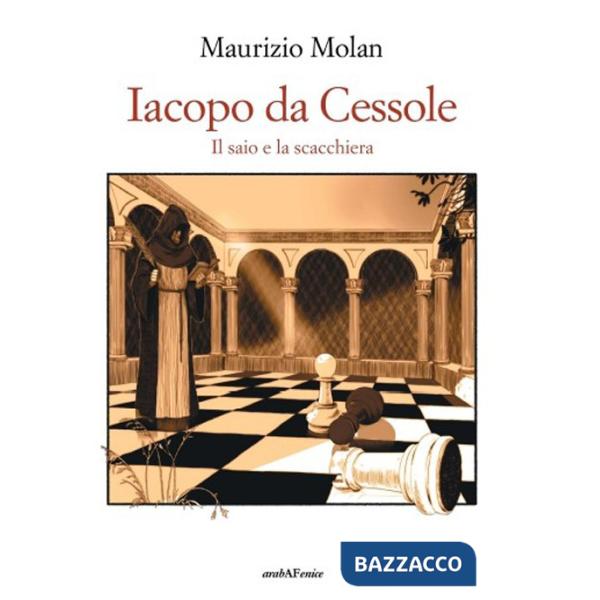 Iacopo da Cessole. Il saio e la scacchiera