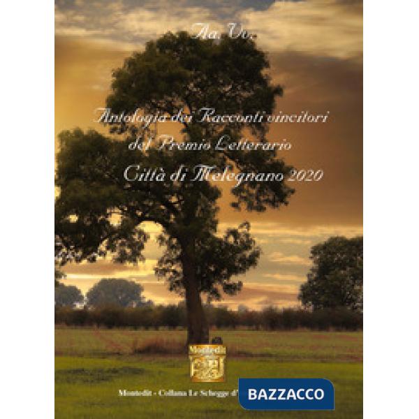Antologia dei racconti vincitori del Premio Letterario Città di Melegnano 2020