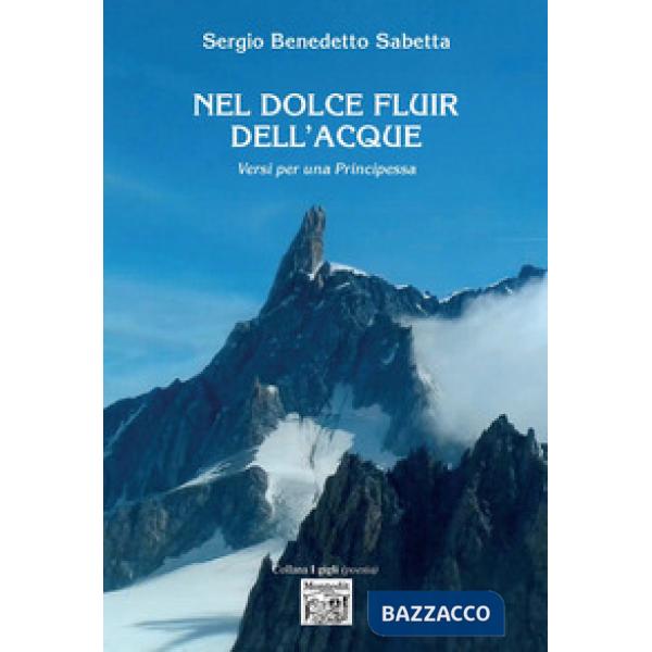 Nel dolce fluir dell'acque. Versi per una principessa