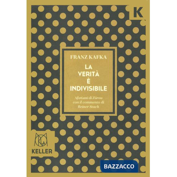 Verità è indivisibile. Aforismi (La)