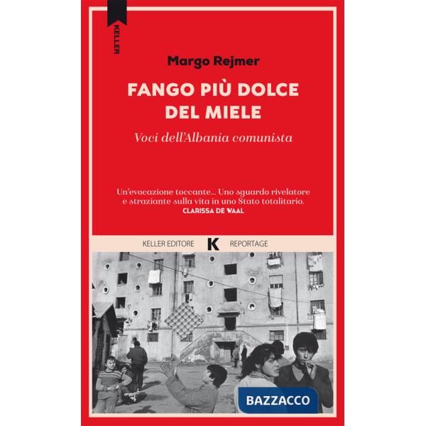 Fango più dolce del miele. Voci dell'Albania comunista