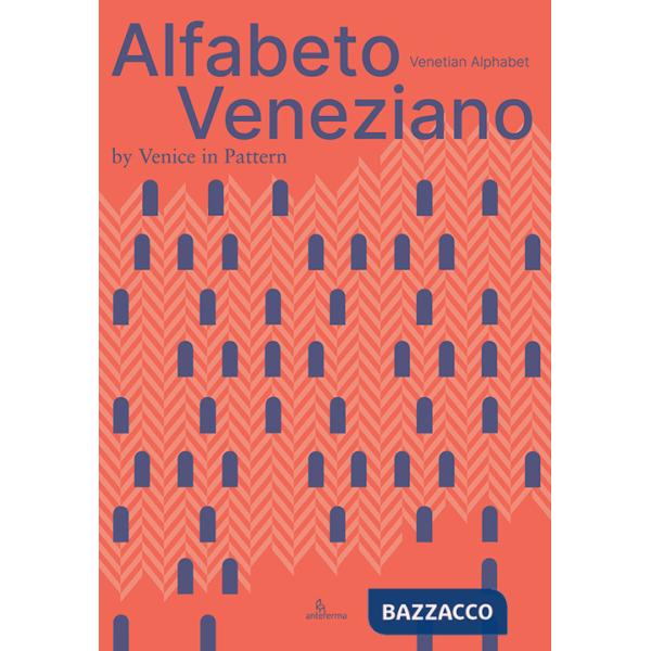 Alfabeto veneziano-Venetian alphabet. Ediz. illustrata