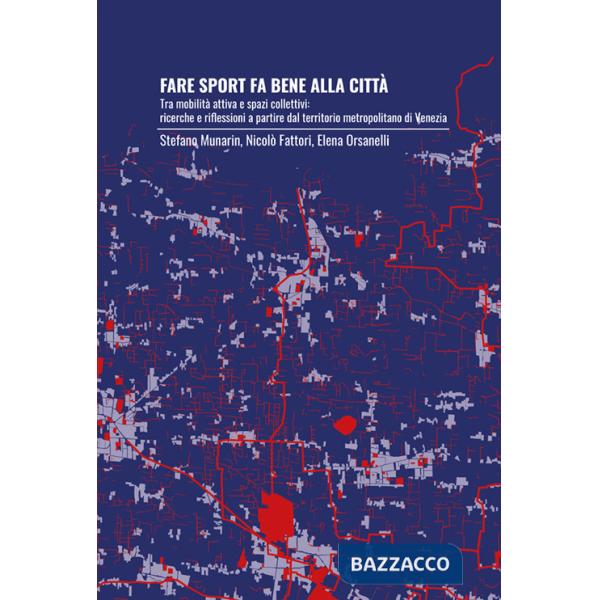 Fare sport fa bene alla città. Tra mobilità attiva e spazi collettivi: ricerche e riflessioni a partire dal territorio metropoli