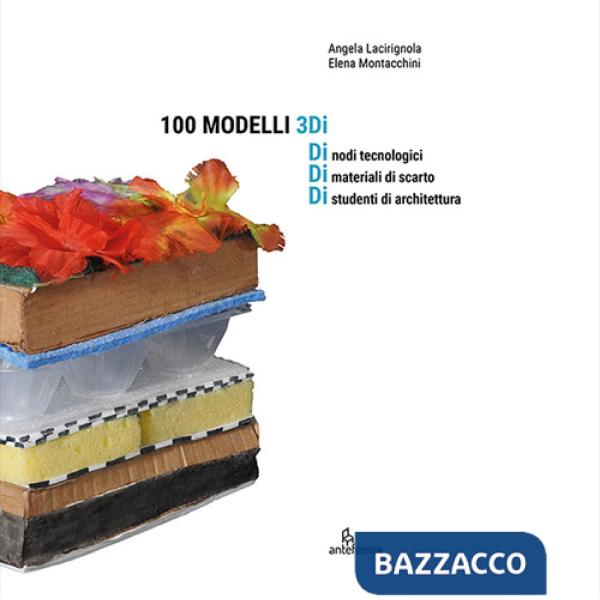 100 modelli 3Di. Ediz. illustrata
