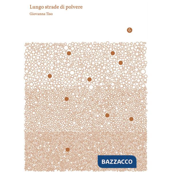 Lungo strade di polvere. Ediz. illustrata