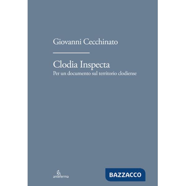 Clodia Inspecta. Per un documento sul territorio clodiense